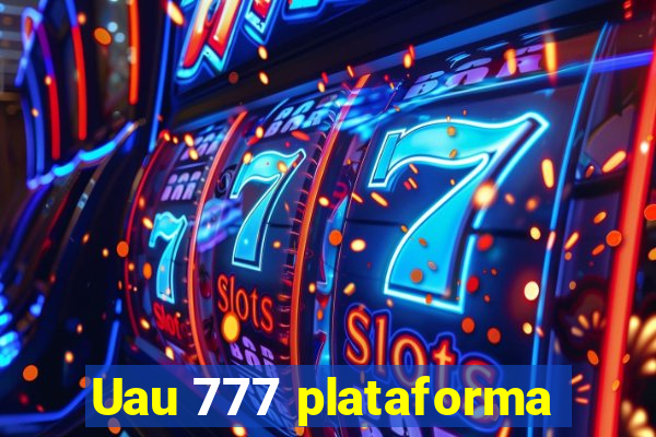 Uau 777 plataforma